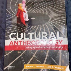 CULTURAL ANTHROPOLOGY: ASKING QUESTIONS ABOUT HUMANITY By Robert L. Walsh.